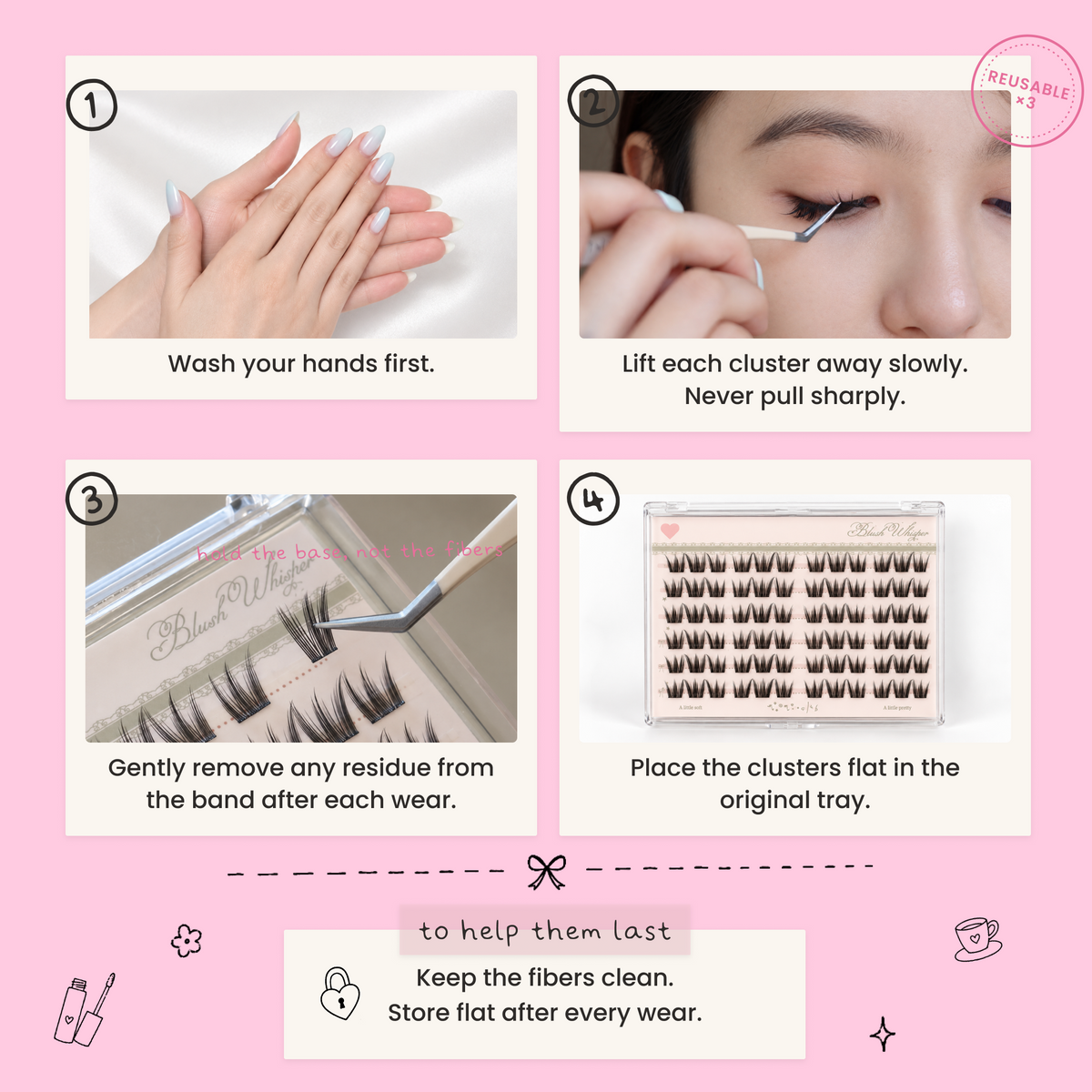Blush Whisper care guide: wash your hands, lift each cluster slowly, clean the band, store flat in the original tray